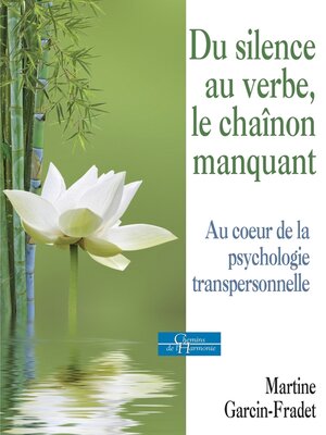 cover image of Du silence au verbe, le chaînon manquant--Au coeur de la psychologie transpersonnelle